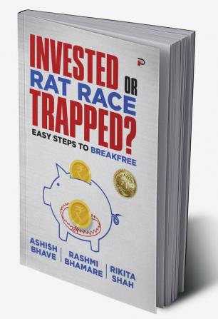 Invested or Rat Race Trapped?: Easy Steps to Breakfree