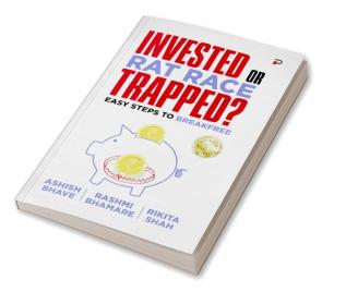 Invested or Rat Race Trapped?: Easy Steps to Breakfree