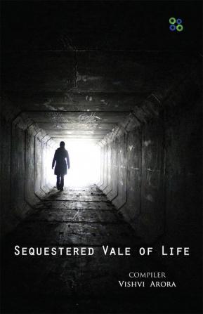 SEQUESTERED VALE OF LIFE