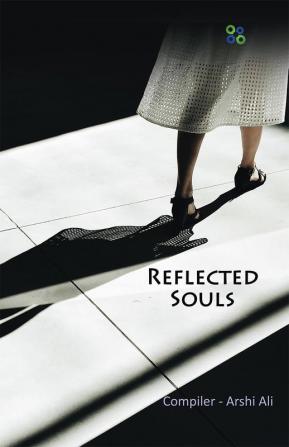 REFLECTED SOULS