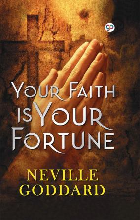Your Faith is Your Fortune