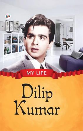 My Life : Dilip Kumar
