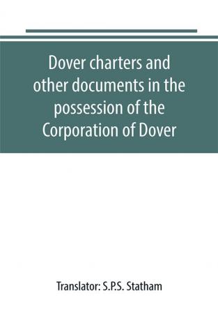 Dover charters and other documents in the possession of the Corporation of Dover