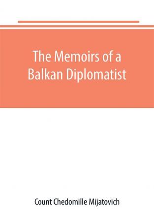 The Memoirs of a Balkan Diplomatist