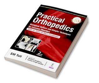 Practical Orthopedics: Biological Options and Simpler Techniques for Common Disorders