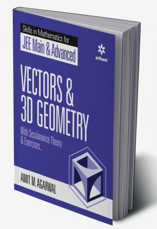 Skills in Mathematics - Vectors and 3D Geometry for JEE Main and Advanced