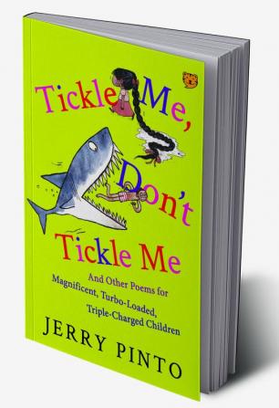 Tickle Me Dont Tickle Me: And Other Poems for Magnificent