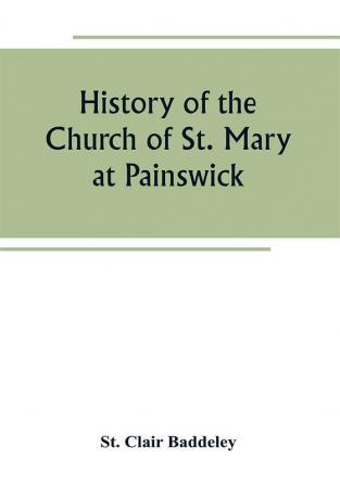 History of the Church of St. Mary at Painswick