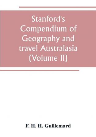 Stanford's Compendium of Geography and travel Australasia(Volume II) Malaysia and the Pacific archipelagoes