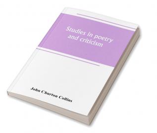 Studies in poetry and criticism