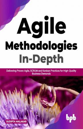 Agile Methodologies In-Depth