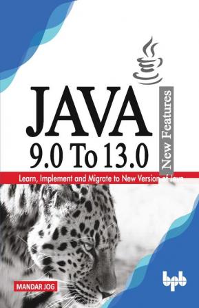 JAVA 9.0 TO 13.0 NEW FEATURES