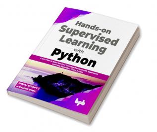 Hands-on Supervised Learning with Python