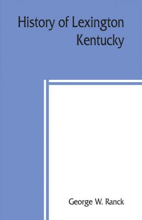 History of Lexington Kentucky