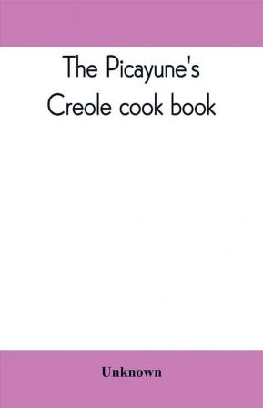 The Picayune's Creole cook book