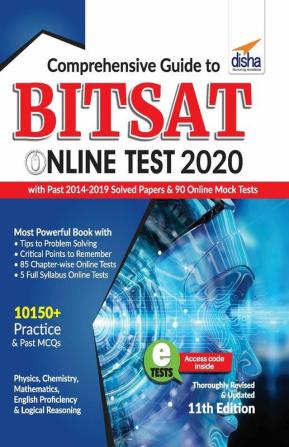 Comprehensive Guide to BITSAT Online Test 2020 with Past 2014-2019 Solved Papers & 90 Online Mock Tests 11th edition
