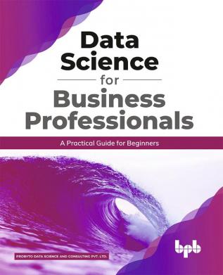 Data Science for Business Professionals