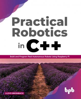 Practical Robotics in C++