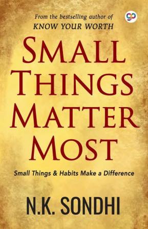 Small Things Matter Most