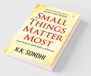 Small Things Matter Most
