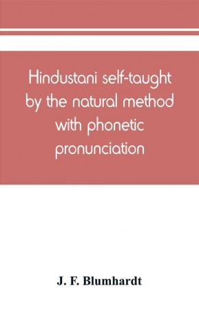 Hindustani self-taught by the natural method with phonetic pronunciation