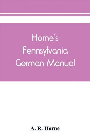 Horne's Pennsylvania German manual