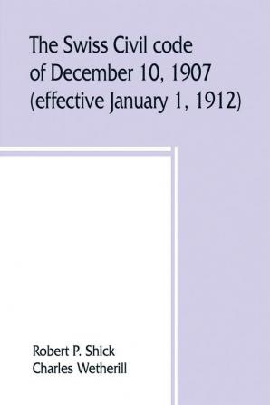 The Swiss Civil code of December 10 1907 (effective January 1 1912)