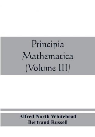 Principia mathematica (Volume III)