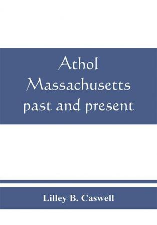 Athol Massachusetts past and present