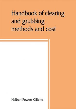 Handbook of clearing and grubbing methods and cost