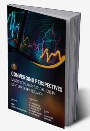 CONVERGING PERSPECTIVES: MULTIDISCIPLINARY EXPLORATIONS IN CONTEMPORARY RESEARCH VOLUME-1