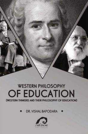 WESTERN PHILOSOPHY OF EDUCATION (WESTERN THINKERS AND THEIR PHILOSOPHY OF EDUCATION)