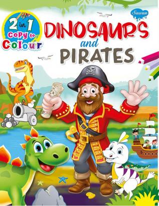 Dinosaurs and Pirates