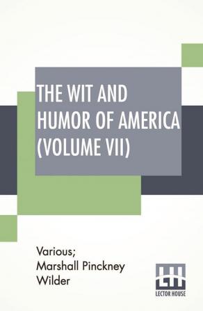 The Wit And Humor Of America (Volume VII)