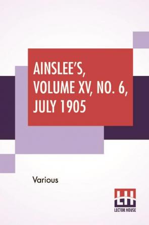 Ainslee's Volume XV No. 6 July 1905