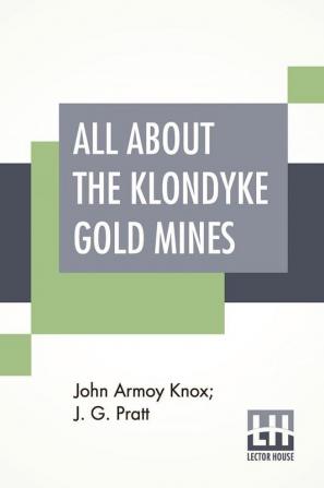 All About The Klondyke Gold Mines