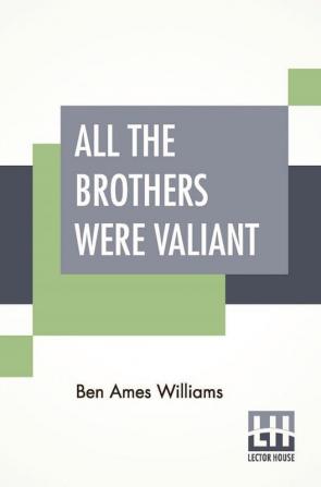 All The Brothers Were Valiant