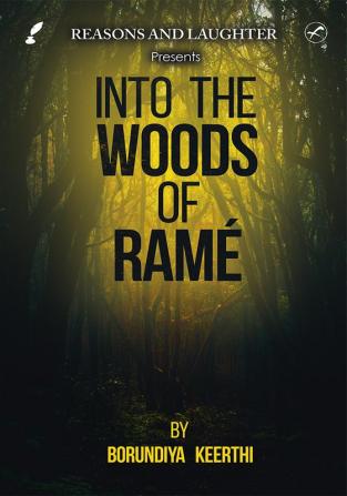 INTO THE WOODS OF RAME