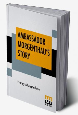 Ambassador Morgenthau's Story