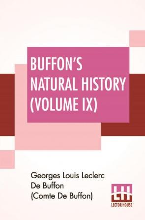 Buffon's Natural History (Volume IX)