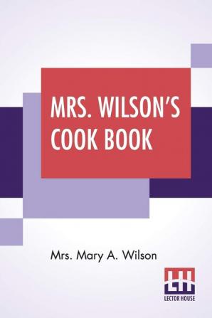 Mrs. Wilson's Cook Book