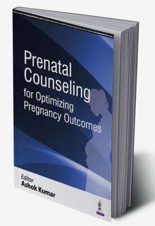 Prenatal Counseling for Optimizing Pregnancy Outcomes