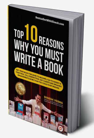 TOP 10 REASONS WHY YOU MUST WRITE A BOOK