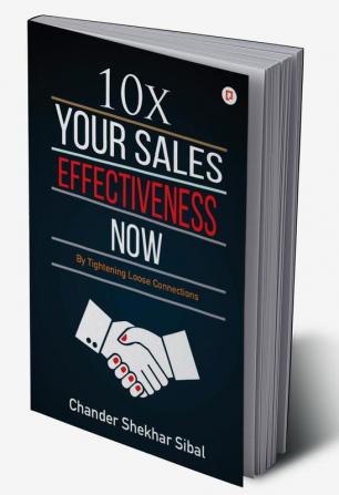 10 X Your Sales Effectiveness Now