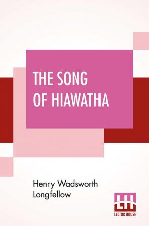 The Song Of Hiawatha