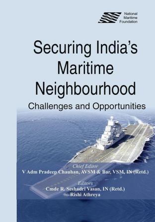 Securing India’s Maritime Neighbourhood : Challenges and Opportunities