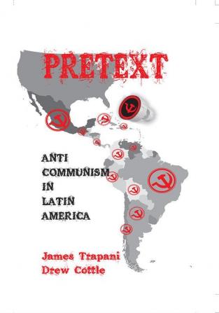 Pretext : Anti-Communism in Latin America