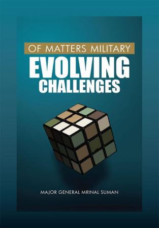 Of Matters Military : Evolving Challenges