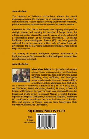 Pakistan’s Spy Agencies : Challenges of Civilian Control over Intelligence Agencies Bureaucratic and Military Stakeholderism Dematerialization of Civilian Intelligence and War of Strength