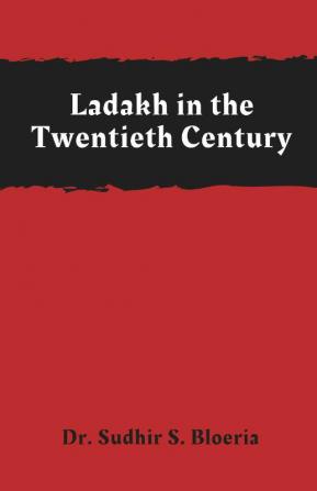 Ladakh in the Twentieth Century